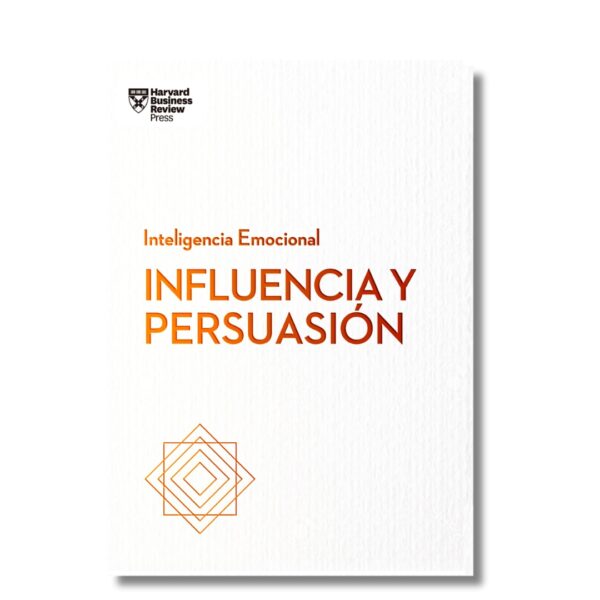 Influencia y persuasión; Harvard Business Review. Libros crecimiento personal, libros desarrollo personal, libros inteligencia emocional, libros bienestar, libros desarrollo profesional, libros liderazgo, libros motivación, libros motivadores, libros productividad, libros gestión habilidades, descubre tus fortalezas, inteligencia emocional