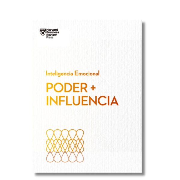 Poder + Influencia; Harvard Business Review. Libros crecimiento personal, libros desarrollo personal, libros inteligencia emocional, libros bienestar, libros desarrollo profesional, libros liderazgo, libros motivación, libros motivadores, libros productividad, libros gestión habilidades, descubre tus fortalezas, inteligencia emocional