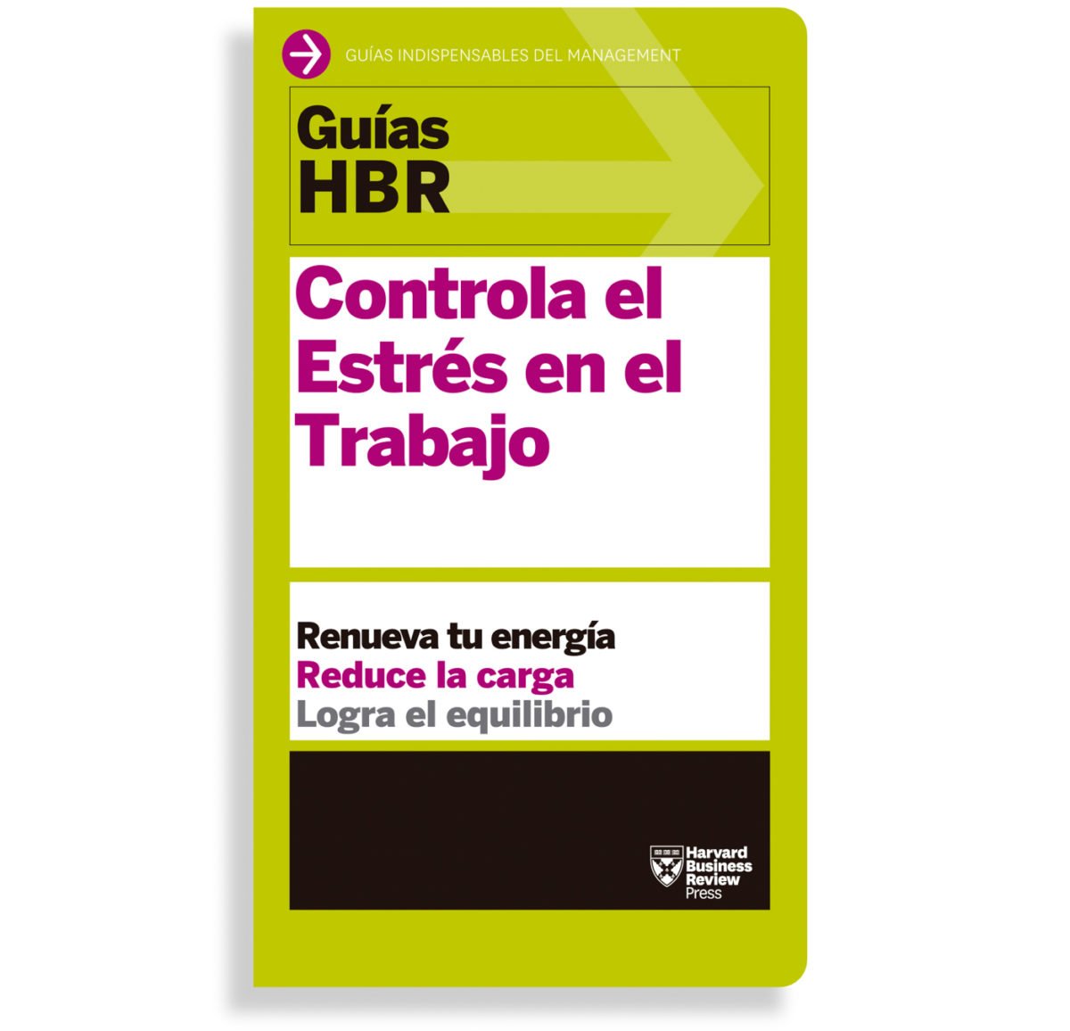 Controla el estrés en el trabajo; Guías Harvard Business Review. Libros crecimiento personal, libros desarrollo personal, libros inteligencia emocional, libros bienestar, desarrollo profesional, libros liderazgo, libros motivación, libros motivadores, libros productividad, libros gestión habilidades, descubre tus fortalezas.