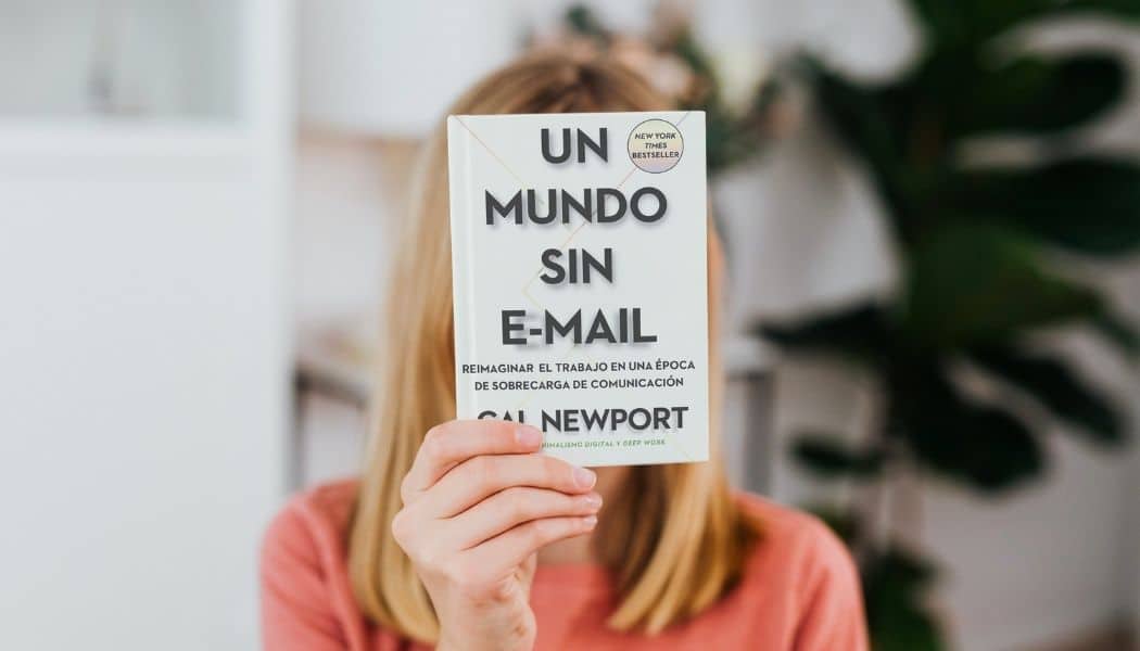 Un mundo sin email; Cal Newport. libros crecimiento personal, libros desarrollo personal, libros inteligencia emocional, libros bienestar, desarrollo profesional, libros liderazgo, libros motivación, libros motivadores, libros productividad, libros gestión habilidades, descubre tus fortalezas