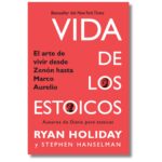 Vida de los estoicos; Ryan Holiday. Libros crecimiento personal, libros desarrollo personal, libros inteligencia emocional, libros bienestar, libros desarrollo profesional, libros liderazgo, libros motivación, libros motivadores, libros productividad, libros gestión habilidades, descubre tus fortalezas, inteligencia emocional