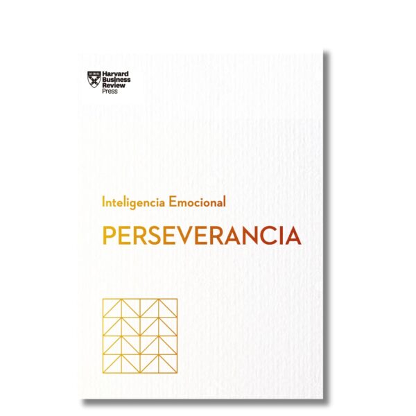 Perseverancia; Serie Inteligencia Emocional de HBR. Libros crecimiento personal, libros desarrollo personal, libros inteligencia emocional, libros bienestar, desarrollo profesional, libros liderazgo, libros motivación, libros motivadores, libros productividad, libros gestión habilidades, descubre tus fortalezas