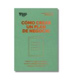 Cómo crear un plan de negocio; Harvard Business Review. Libros crecimiento personal, libros desarrollo personal, libros inteligencia emocional, libros bienestar, libros desarrollo profesional, libros liderazgo, libros motivación, libros motivadores, libros productividad, libros gestión habilidades, descubre tus fortalezas, inteligencia emocional