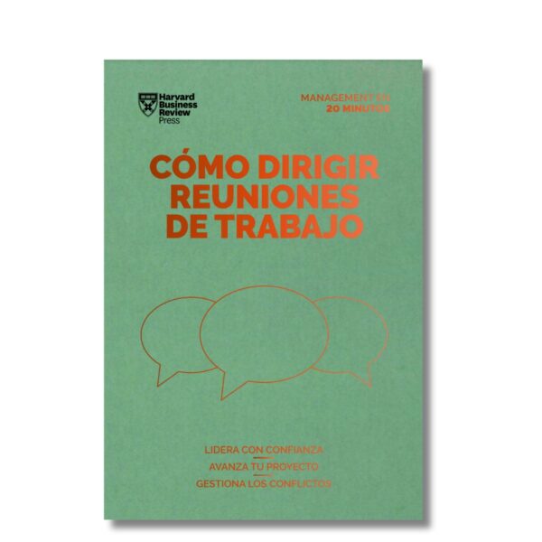 Cómo dirigir reuniones de trabajo; Harvard Business Review. Libros crecimiento personal, libros desarrollo personal, libros inteligencia emocional, libros bienestar, libros desarrollo profesional, libros liderazgo, libros motivación, libros motivadores, libros productividad, libros gestión habilidades, descubre tus fortalezas, inteligencia emocional