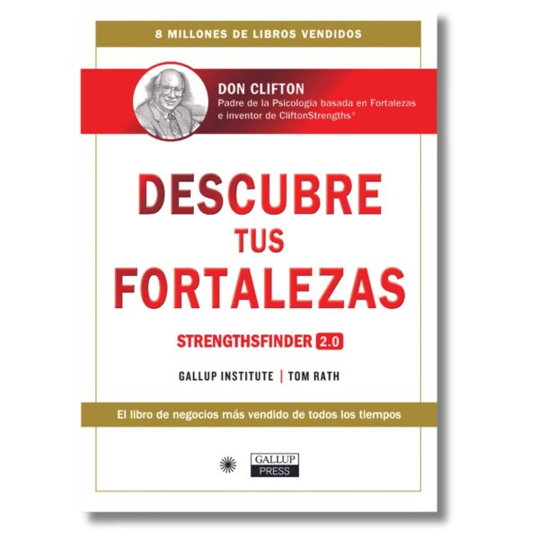 Descubre tus fortalezas; Tom Rath; Gallup. Libros crecimiento personal, libros desarrollo personal, libros inteligencia emocional, libros bienestar, libros desarrollo profesional, libros liderazgo, libros motivación, libros motivadores, libros productividad, libros gestión habilidades, descubre tus fortalezas, inteligencia emocional