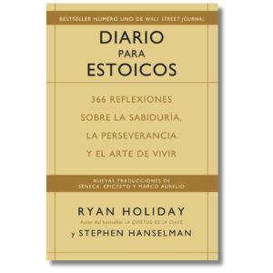 Diario para estoicos; Ryan Holiday. Libros más vendidos. Libros crecimiento personal, libros desarrollo personal, libros inteligencia emocional, libros bienestar, libros desarrollo profesional, libros liderazgo, libros motivación, libros motivadores, libros productividad, libros gestión habilidades, descubre tus fortalezas, inteligencia emocional