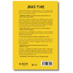 Make Time; Jake Knapp, John Zeratsky. Libros crecimiento personal, libros desarrollo personal, libros inteligencia emocional, libros bienestar, libros desarrollo profesional, libros liderazgo, libros motivación, libros motivadores, libros productividad, libros gestión habilidades, descubre tus fortalezas, inteligencia emocional