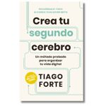 Crea tu segundo cerebro; Tiago Forte. Libros crecimiento personal, libros desarrollo personal, libros inteligencia emocional, libros bienestar, desarrollo profesional, libros liderazgo, libros motivación, libros motivadores, libros productividad, libros gestión habilidades, descubre tus fortalezas.