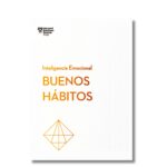 Buenos hábitos; Serie Inteligencia Emocional. Libros crecimiento personal, libros desarrollo personal, libros inteligencia emocional, libros bienestar, libros desarrollo profesional, libros liderazgo, libros motivación, libros motivadores, libros productividad, libros gestión habilidades, descubre tus fortalezas, inteligencia emocional