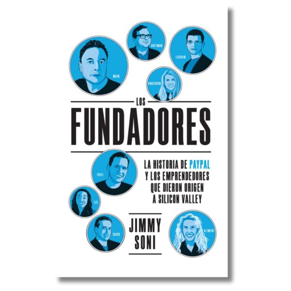 Los fundadores; Jimmy Soni. Libros crecimiento personal, libros desarrollo personal, libros inteligencia emocional, libros bienestar, libros desarrollo profesional, libros liderazgo, libros motivación, libros motivadores, libros productividad, libros gestión habilidades, descubre tus fortalezas, inteligencia emocional