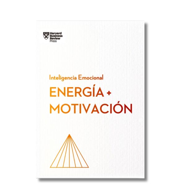 Energía + Motivación; Serie Inteligencia Emocional de HBR. Libros crecimiento personal, libros desarrollo personal, libros inteligencia emocional, libros bienestar, libros desarrollo profesional, libros liderazgo, libros motivación, libros motivadores, libros productividad, libros gestión habilidades, descubre tus fortalezas, inteligencia emocional