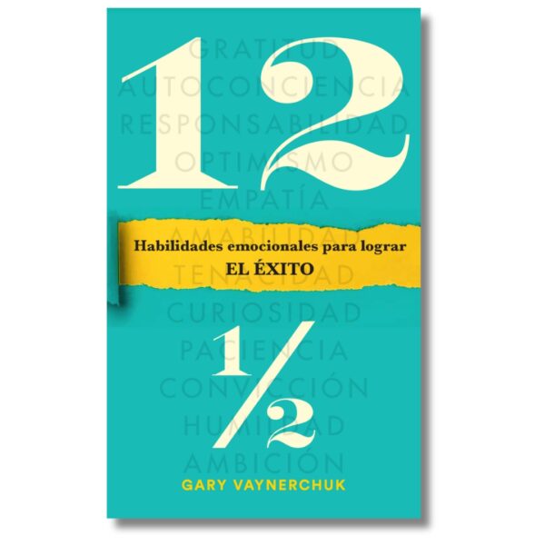 Doce y medio; Gary Vaynerchuk. Libros crecimiento personal, libros desarrollo personal, libros inteligencia emocional, libros bienestar, libros desarrollo profesional, libros liderazgo, libros motivación, libros motivadores, libros productividad, libros gestión habilidades, descubre tus fortalezas, inteligencia emocional