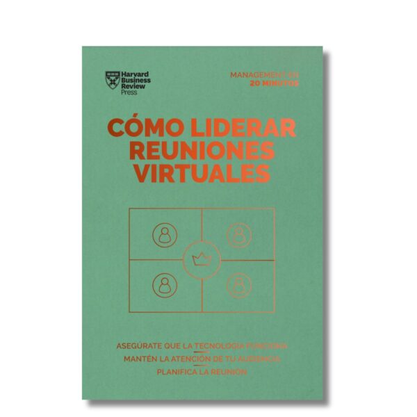 Cómo liderar reuniones virtuales; Harvard Business Review. Libros crecimiento personal, libros desarrollo personal, libros inteligencia emocional, libros bienestar, libros desarrollo profesional, libros liderazgo, libros motivación, libros motivadores, libros productividad, libros gestión habilidades, descubre tus fortalezas, inteligencia emocional