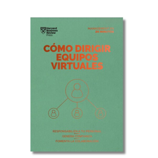 Cómo dirigir equipos virtuales; Harvard Business Review. Libros crecimiento personal, libros desarrollo personal, libros inteligencia emocional, libros bienestar, libros desarrollo profesional, libros liderazgo, libros motivación, libros motivadores, libros productividad, libros gestión habilidades, descubre tus fortalezas, inteligencia emocional