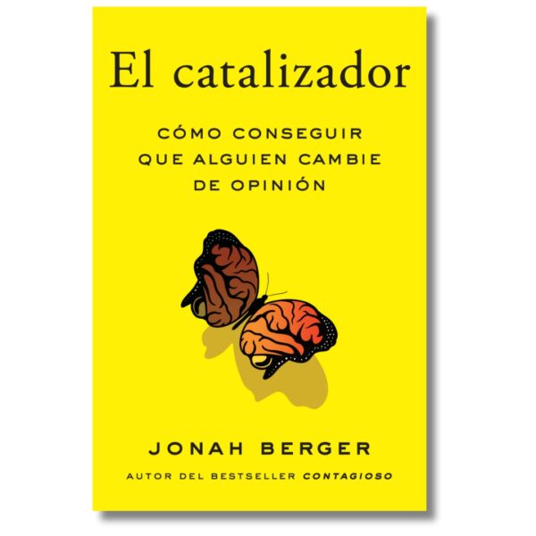 El catalizador; Jonah Berger. Libros crecimiento personal, libros desarrollo personal, libros inteligencia emocional, libros bienestar, libros desarrollo profesional, libros liderazgo, libros motivación, libros motivadores, libros productividad, libros gestión habilidades, descubre tus fortalezas, inteligencia emocional