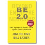 BE 2.O; Jim Collins. Libros crecimiento personal, libros desarrollo personal, libros inteligencia emocional, libros bienestar, desarrollo profesional, libros liderazgo, libros motivación, libros motivadores, libros productividad, libros gestión habilidades.