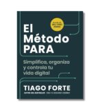 El método PARA; Tiago Forte. Libros crecimiento personal, libros desarrollo personal, libros inteligencia emocional, libros bienestar, desarrollo profesional, libros liderazgo, libros motivación, libros motivadores, libros productividad, libros gestión habilidades.