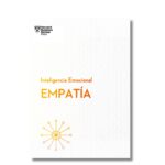 Empatía; Harvard Business Review. Libros crecimiento personal, libros desarrollo personal, libros inteligencia emocional, libros bienestar, libros desarrollo profesional, libros liderazgo, libros motivación, libros motivadores, libros productividad, libros gestión habilidades, descubre tus fortalezas, inteligencia emocional