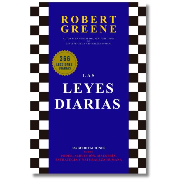 Las Leyes Diarias; Robert Greene. Libros crecimiento personal, libros desarrollo personal, libros inteligencia emocional, libros bienestar, desarrollo profesional, libros liderazgo, libros motivación, libros motivadores, libros productividad, libros gestión habilidades, descubre tus fortalezas