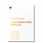 Conversaciones difíciles. Serie Inteligencia Emocional de HBR. Libros crecimiento personal, libros desarrollo personal, libros inteligencia emocional, libros bienestar, libros desarrollo profesional, libros liderazgo, libros motivación, libros motivadores, libros productividad, libros gestión habilidades, descubre tus fortalezas, inteligencia emocional
