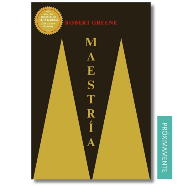 Maestría; Robert Greene. Libros crecimiento personal, libros desarrollo personal, libros inteligencia emocional, libros bienestar, desarrollo profesional, libros liderazgo, libros motivación, libros motivadores, libros productividad, libros gestión habilidades, descubre tus fortalezas