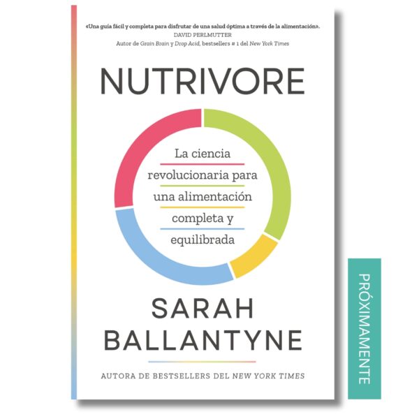 Nutrivore; Sarah Ballantyne. Libros crecimiento personal, libros desarrollo personal, libros inteligencia emocional, libros bienestar, libros desarrollo profesional, libros liderazgo, libros motivación, libros motivadores, libros productividad, libros gestión habilidades, descubre tus fortalezas, inteligencia emocional