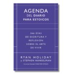 Agenda Diario para estoicos; Ryan Holiday; Libros crecimiento personal, libros desarrollo personal, libros inteligencia emocional, libros bienestar, libros desarrollo profesional, libros liderazgo, libros motivación, libros motivadores, libros productividad, libros gestión habilidades, inteligencia emocional