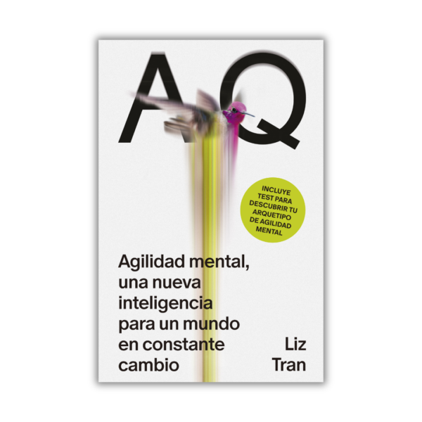 AQ. Agilidad mental, una nueva inteligencia para un mundo en constante cambio