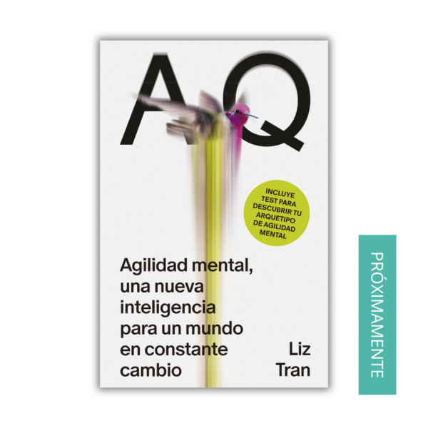 AQ. Agilidad mental, una nueva inteligencia para un mundo en constante cambio
