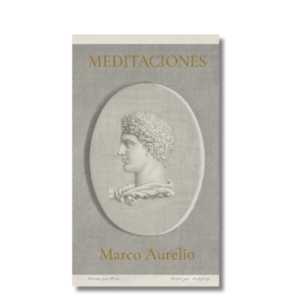 Meditaciones; Marco Aurelio. Libros crecimiento personal, libros desarrollo personal, libros inteligencia emocional, libros bienestar, libros desarrollo profesional, libros liderazgo, libros motivación, libros motivadores, libros productividad, libros gestión habilidades, descubre tus fortalezas, inteligencia emocional. consuelo