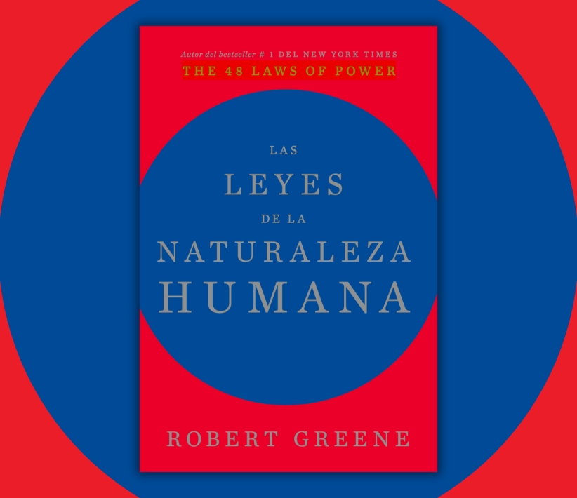 Las Leyes de la Naturaleza Humana; Robert Greene. Libros crecimiento personal, libros desarrollo personal, libros inteligencia emocional, libros bienestar, desarrollo profesional, libros liderazgo, libros motivación, libros motivadores, libros productividad, libros gestión habilidades, descubre tus fortalezas