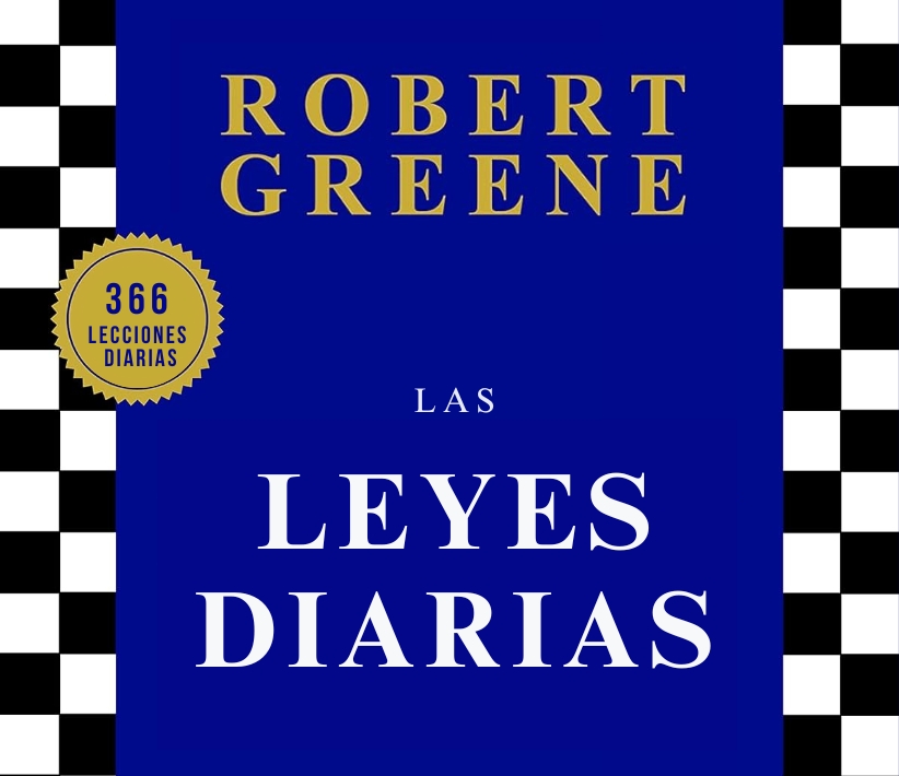 Las Leyes Diarias; Robert Greene. Libros crecimiento personal, libros desarrollo personal, libros inteligencia emocional, libros bienestar, libros desarrollo profesional, libros liderazgo, libros motivación, libros motivadores, libros productividad, libros gestión habilidades, descubre tus fortalezas, inteligencia emocional