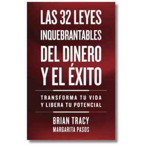 Las 32 leyes inquebrantables del dinero y el éxito; Brian Tracy. Libros crecimiento personal, libros desarrollo personal, libros inteligencia emocional, libros bienestar, desarrollo profesional, libros liderazgo, libros motivación, libros motivadores, libros productividad, libros gestión habilidades, descubre tus fortalezas, metas