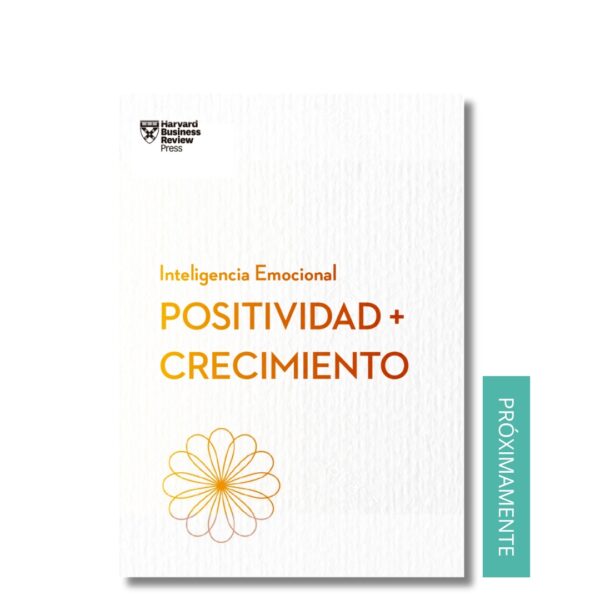 Positividad + crecimiento. Serie Inteligencia Emocional; Harvard Business Review. Libros crecimiento personal, libros desarrollo personal, libros inteligencia emocional, libros bienestar, libros desarrollo profesional, libros liderazgo, libros motivación, libros motivadores, libros productividad, libros gestión habilidades, descubre tus fortalezas, inteligencia emocional