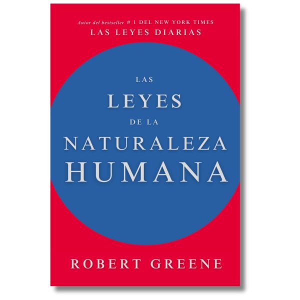 Las Leyes de la Naturaleza Humana; Robert Greene. Libros crecimiento personal, libros desarrollo personal, libros inteligencia emocional, libros bienestar, desarrollo profesional, libros liderazgo, libros motivación, libros motivadores, libros productividad, libros gestión habilidades, descubre tus fortalezas