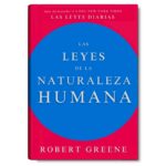 Las Leyes de la Naturaleza Humana; Robert Greene. Libros crecimiento personal, libros desarrollo personal, libros inteligencia emocional, libros bienestar, desarrollo profesional, libros liderazgo, libros motivación, libros motivadores, libros productividad, libros gestión habilidades, descubre tus fortalezas