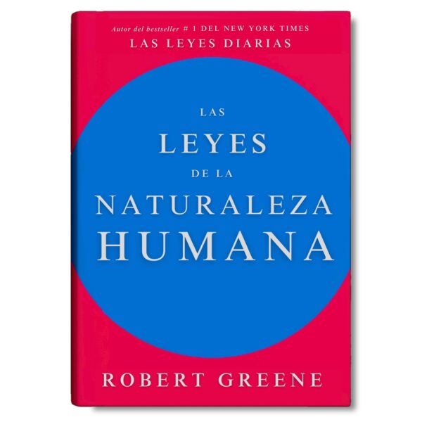 Las Leyes de la Naturaleza Humana; Robert Greene. Libros crecimiento personal, libros desarrollo personal, libros inteligencia emocional, libros bienestar, desarrollo profesional, libros liderazgo, libros motivación, libros motivadores, libros productividad, libros gestión habilidades, descubre tus fortalezas