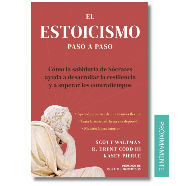 El estoicismo paso a paso; Scott Waltman. Libros crecimiento personal, libros desarrollo personal, libros inteligencia emocional, libros bienestar, libros desarrollo profesional, libros liderazgo, libros motivación, libros motivadores, libros productividad, libros gestión habilidades, descubre tus fortalezas, inteligencia emocional